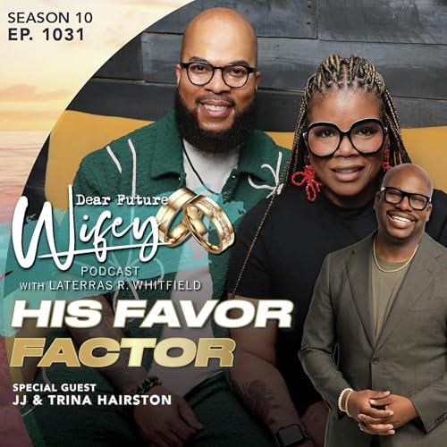 His Favor Factor (Guests: JJ & Trina Hairston)