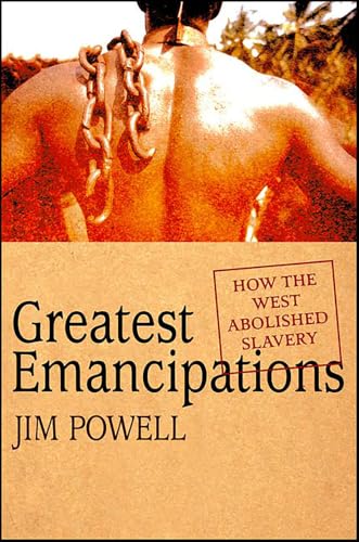 Greatest Emancipations: How the West Abolished Slavery