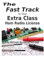 The Fast Track to Your Extra Class Ham License: Covers all exam questions July 1, 2016 through June 30, 2020 1979532486 Book Cover
