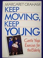 Keep Moving Keep Young - Gentle Yoga Exercises 0340621176 Book Cover