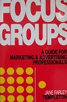 Focus Groups: A Guide for Marketing & Advertising Professionals 1557381119 Book Cover
