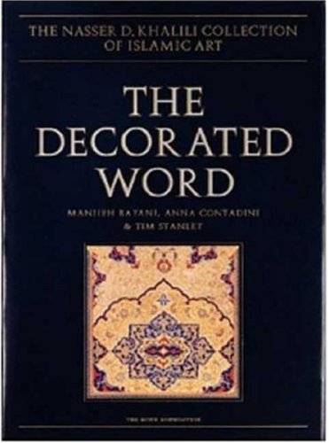 The Decorated Word: 4.1 (The Nasser D. Khalili Collection of Islamic Art)