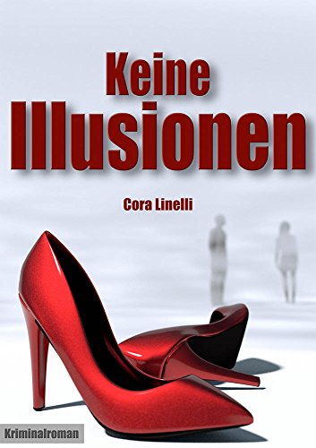Keine Illusionen (Kriminalroman) (German Edition)