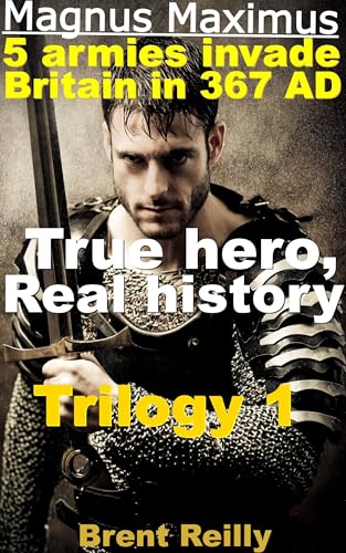 Cover of Magnus Maximus Trilogy: In 367 AD, 5 armies invade Britain. Meet the man sent to stop them.