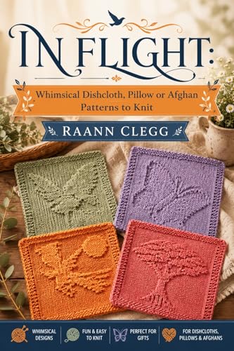 In Flight:: Whimsical Dishcloth, Pillow or Afghan Patterns to Knit (Knitting Simple Series Book 3)