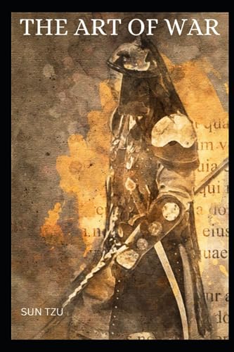 The Art Of War[Annotated]: Complete Art Of War By Sun Tzu Original, Military Strategy History, Ancient Chinese Military,Full War Book Suntzu, The Art 