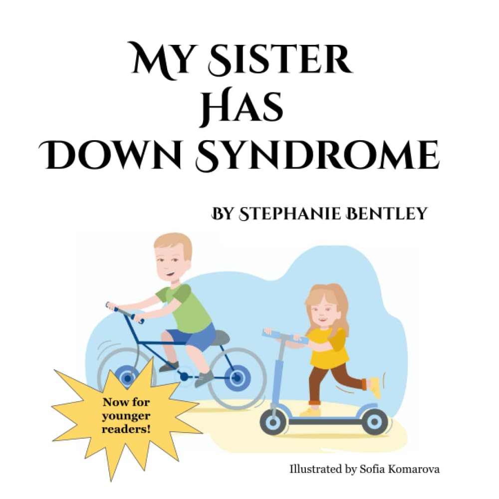 My sister has Down syndrome: Now for younger readers!