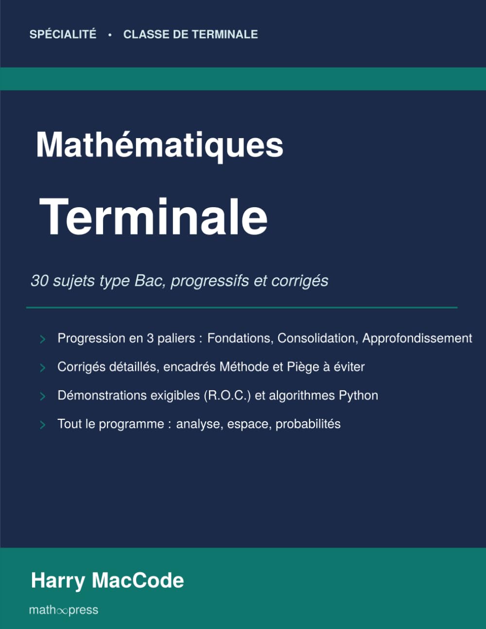 Mathématiques Terminale: 30 sujets type Bac corrigés — Spécialité, progression en 3 paliers (Mathématiques Vivantes)