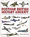 Postwar British Military Aircraft: A Colour Photographic Record from 1945-1970