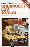 Chevrolet Luv 1972-81: All Models Including 4-Wheel Drive (Chilton's Repair & Tune-Up Guide)