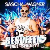  Besoffen - Irre - Bekloppt