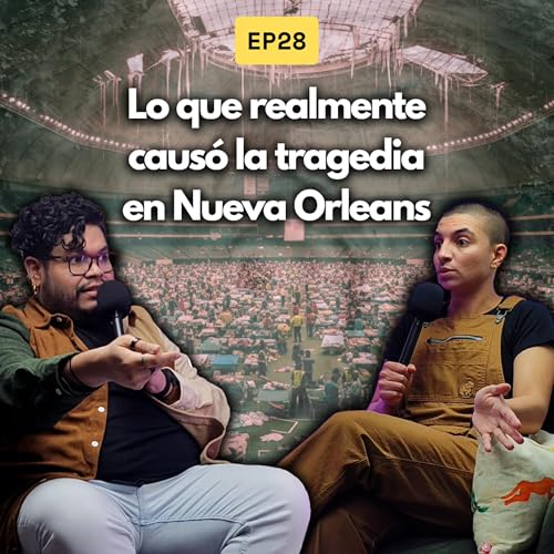 『EP28 T03 - Huracán Katrina | Más allá del desastre natural』のカバーアート