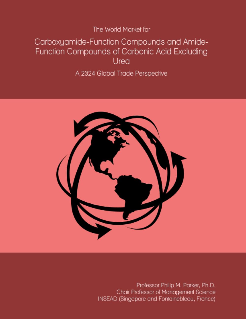 The World Market for Carboxyamide-Function Compounds and Amide-Function Compounds of Carbonic Acid Excluding Urea: A 2024 Global Trade Perspective