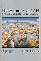 The Summer of 1744: A Portrait of Life in 18Th-Century Louisbourg 0660138034 Book Cover