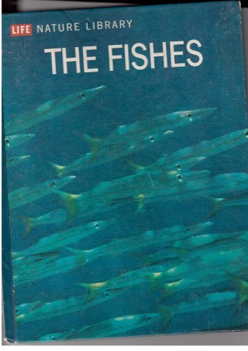 The fishes (Life nature library) B0007FYLPS Book Cover