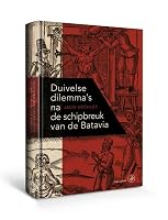 Duivelse dilemma's na de schipbreuk van de Batavia 9462493235 Book Cover