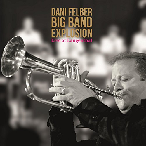 Live at Langenthal de Dani Felber Big Band Explosion en Amazon Music ...