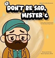 Don't Be Sad, Mister C B0G2DWSHVY Book Cover