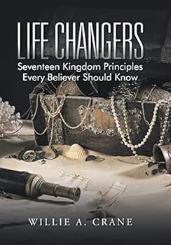 Hardcover Life Changers: Seventeen Kingdom Principles Every Believer Should Know Book