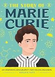 The Story of Marie Curie: An Inspiring Biography for Young Readers (English Edition)
