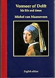 Vermeer of Delft 1632-1675: his life and times (Miniaturen reeks)