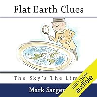 Algopix Similar Product 9 - Flat Earth Clues: The Sky's the Limit