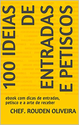100 Ideias de Entradas e Petiscos : ebook com dicas de entradas, ...