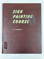 Sign Painting Course B000Q9NSK4 Book Cover