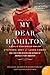 My Dear Hamilton: A Novel of Eliza Schuyler Hamilton