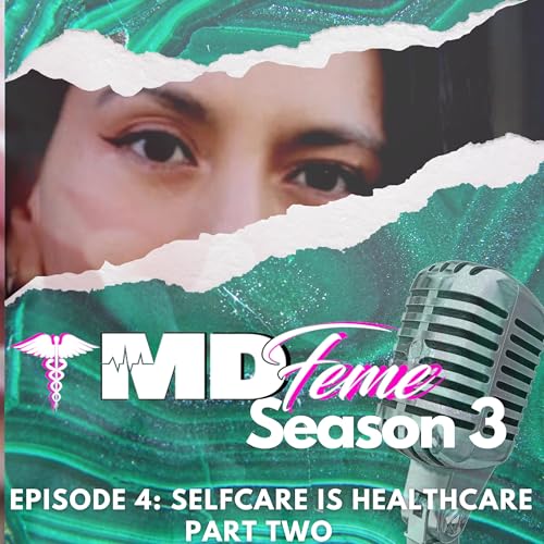 EP 027: SELF-CARE IS HEALTH CARE PART TWO