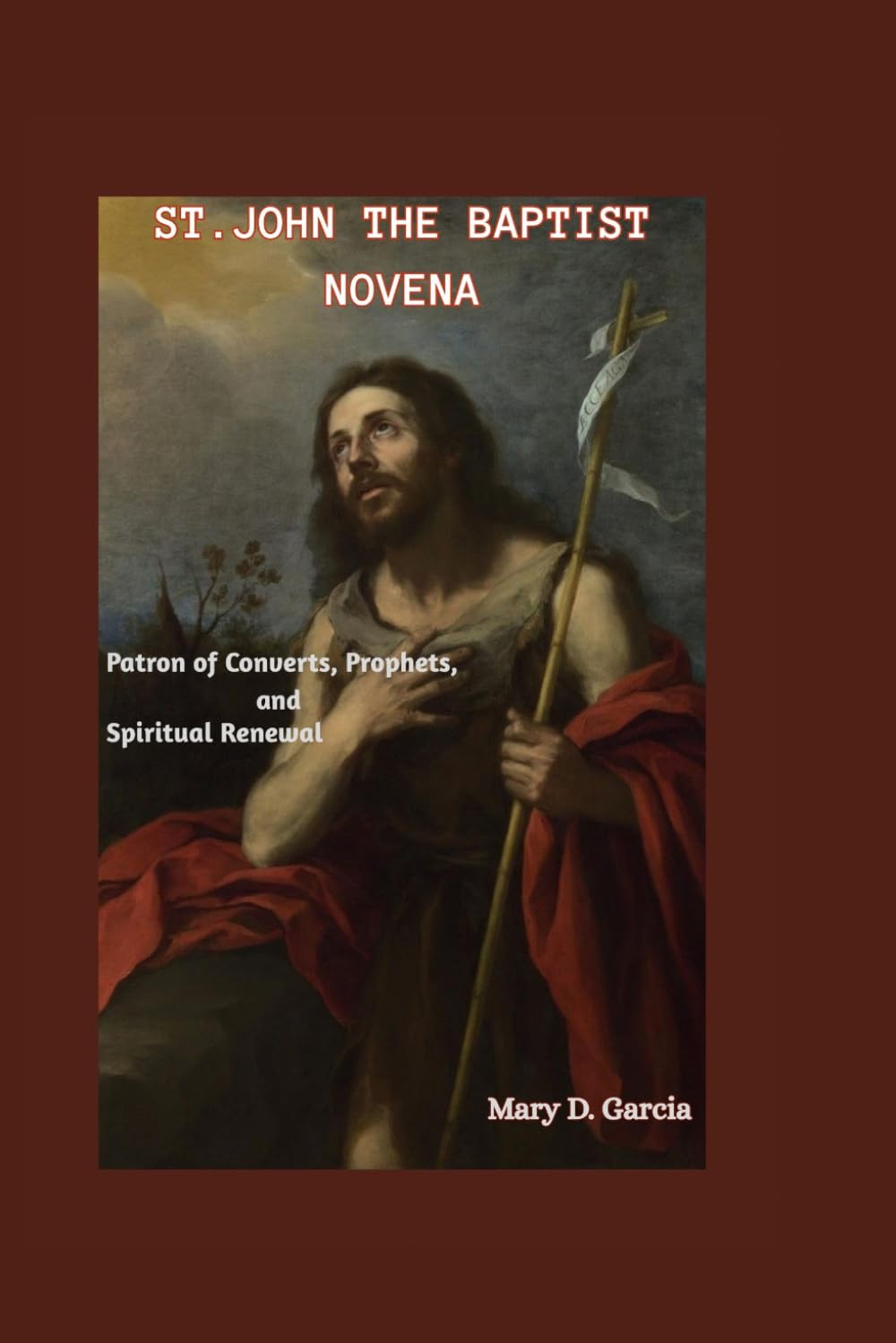 ST. JOHN THE BAPTIST NOVENA: Patron of Converts, Prophets, and Spiritual Renewal