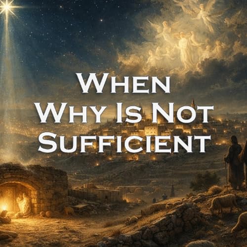 When Why Is Not Sufficient