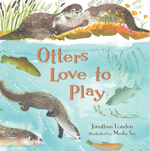 Otters Love to Play (Read and Wonder)