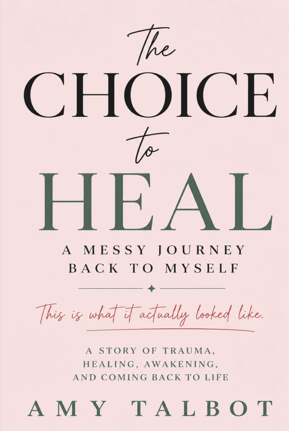 The Choice to Heal: A Messy Journey Back to Myself