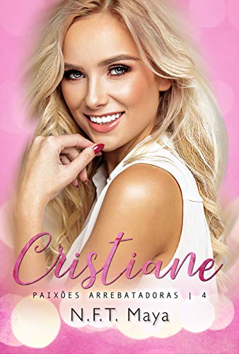 Cristiane (Paixões Arrebatadoras Livro 4)