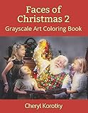 Faces of Christmas 2: Grayscale Art Coloring Book