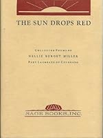 The Sun Drops Red: Collected Poems B000HIA3YS Book Cover
