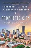 Prophetic City: Houston on the Cusp of a Changing America