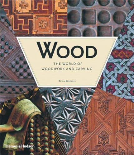 Wood: The World Of Woodwork And Carving