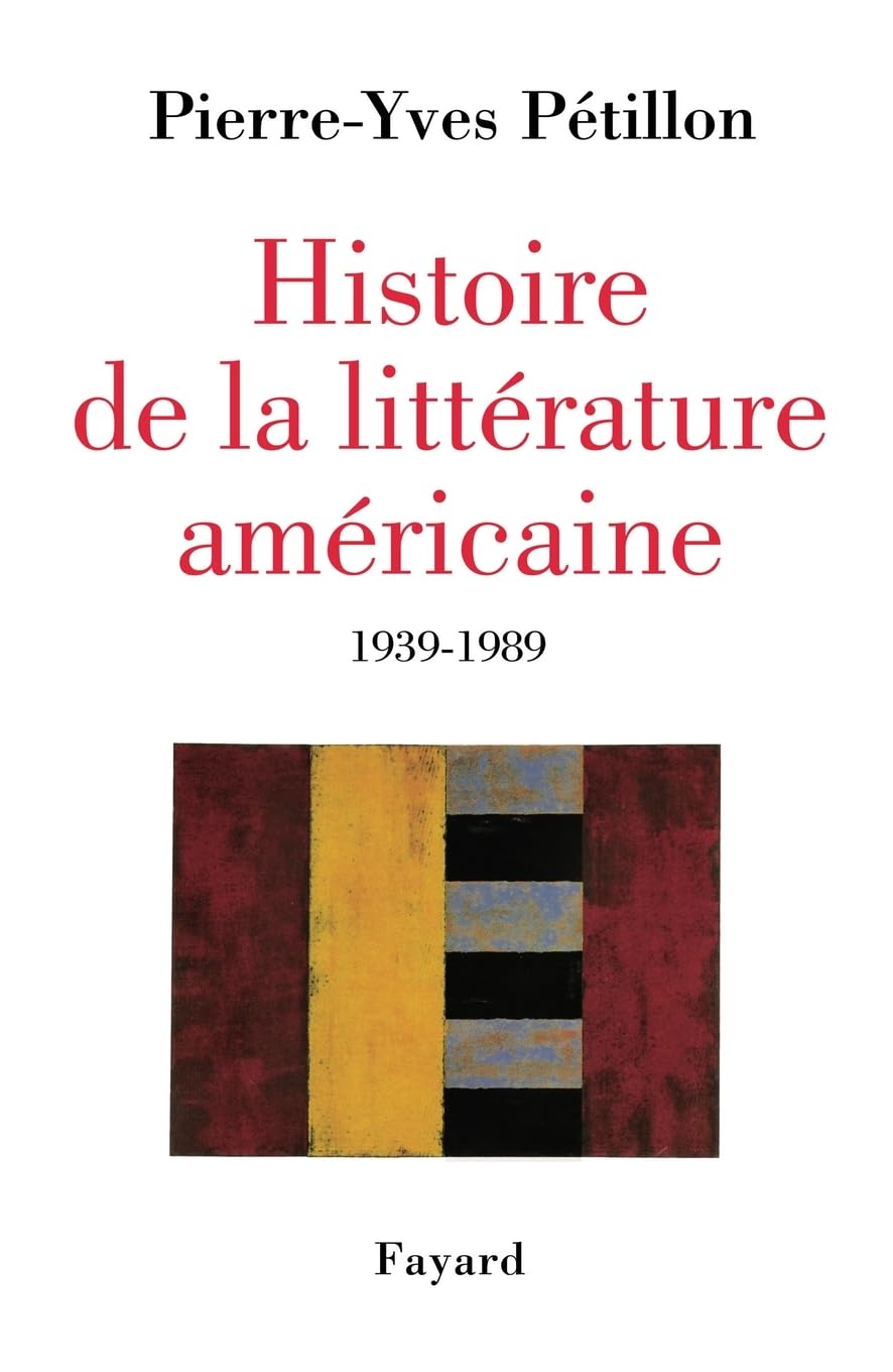 Histoire de la littérature américaine: 1939-1989