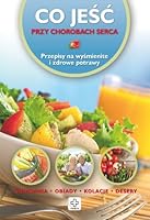 Co jesc przy chorobach serca 836355958X Book Cover