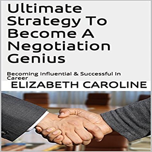 Ultimate Strategy to Become a Negotiation Genius by Elizabeth Caroline episode artwork