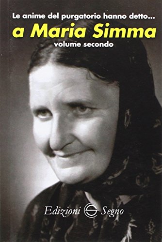 Le anime del Purgatorio hanno detto a Maria Simma (Vol. 2)