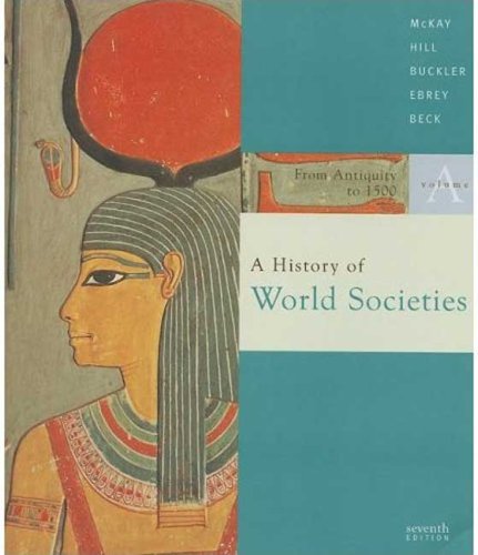 A History of World Societies: Volume A: From Antiquity to 1500