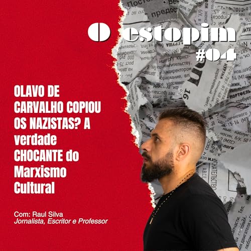 OLAVO DE CARVALHO COPIOU OS NAZISTAS? A verdade CHOCANTE sobre o Marxismo Cultural | O estopim Podcast Por capa