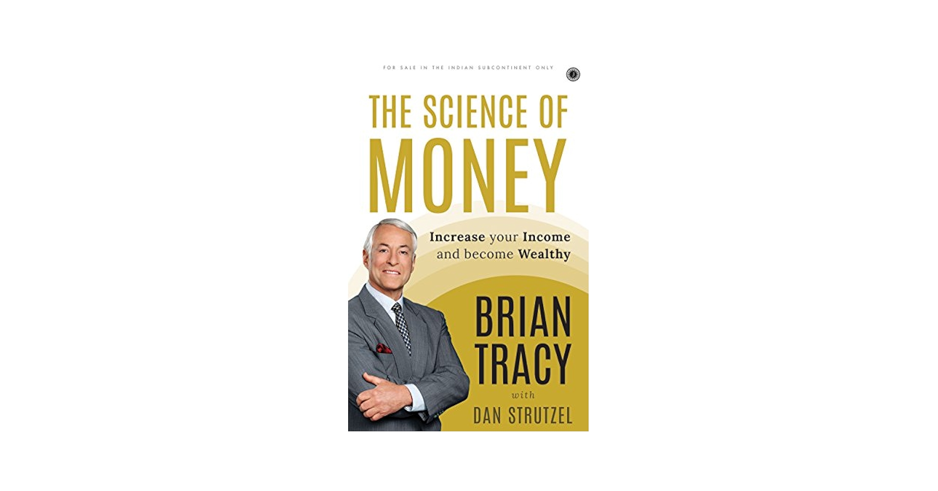 The Science of Money [Dec 15, 2017] Brian Tracy with Dan