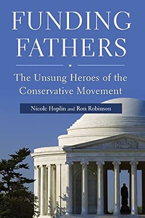 Funding Fathers: The Unsung Heroes of the Conservative Movement Funding Fathers: The Unsung Heroes of the Conservative Movement book cover