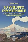 Lo sviluppo insostenibile. La fine della «questione...