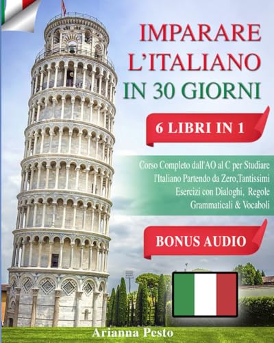 IMPARARE L'ITALIANO IN 30 GIORNI: 6 LIBRI IN 1: Corso Completo da...