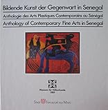  Bildende Kunst der Gegenwart in Senegal /Anthologie des Arts Plastiques Contemporains au Sénégal /Anthology of Contemporary Fine Arts in Senegal (Afrika-Sammlung)